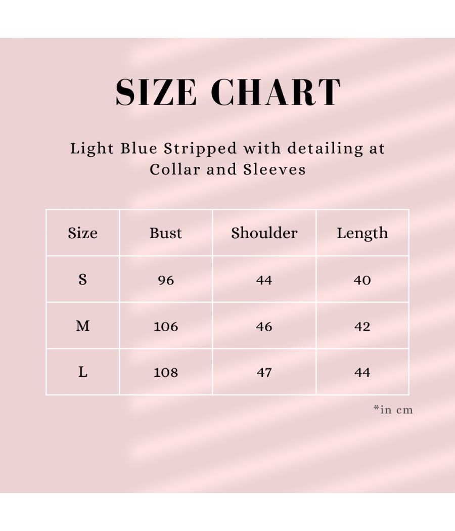 Light Blue Stripped with detailing at Collar and Sleeves